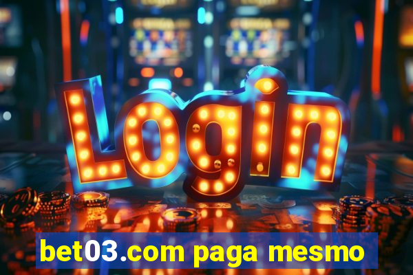 bet03.com paga mesmo